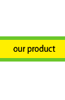 Our Product